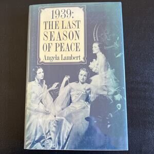 1939: The Last Season of Peace HBDJ Angela Lambert First Edition